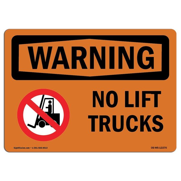 Signmission OSHA WARNING Sign, No Lift Trucks W/ Symbol, 14in X 10in Aluminum, 10" W, 14" L, Landscape OS-WS-A-1014-L-12270